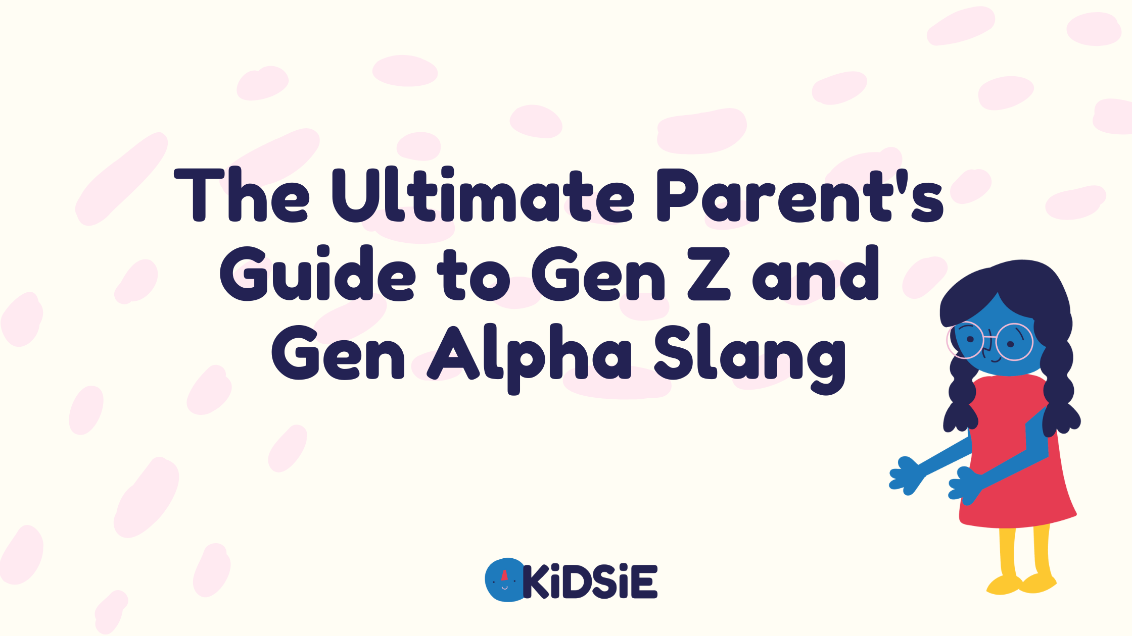 The Ultimate Parent's Guide to Gen Z and Gen Alpha Slang (Decoding the ...